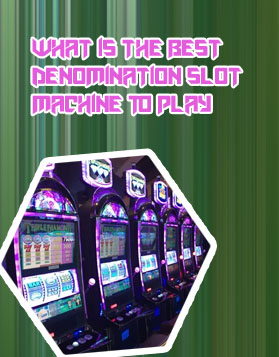 Best slot denomination to play
