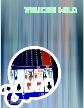 Deuces wild video poker slots
